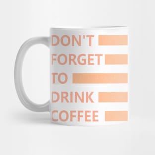 Do not forget to drink coffee Mug